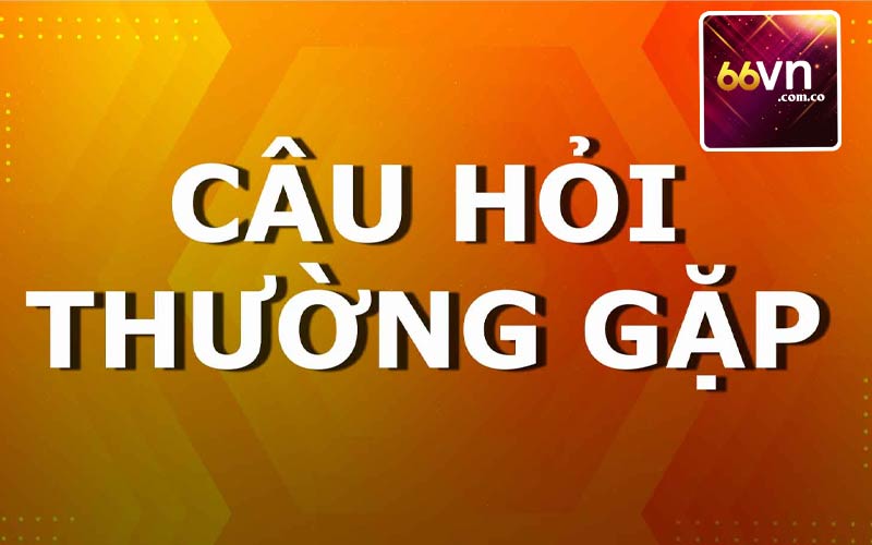 Câu Hỏi Thường Gặp - Giải Đáp Những Thắc Mắc Của Người Chơi